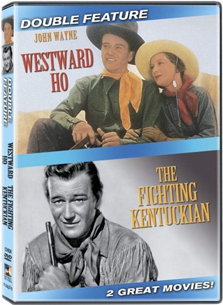 Westward Ho / the Fighting Kentuckian (John Wayne Double Feature)