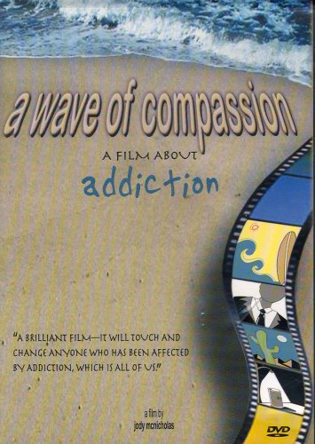 A Wave of Compassion " A film about Addiction"