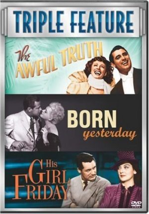 The Awful Truth/Born Yesterday/His Girl Friday