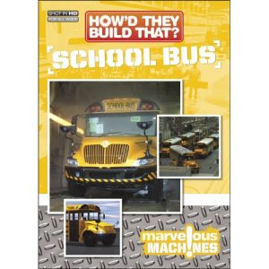 How'd They Build That? School Bus