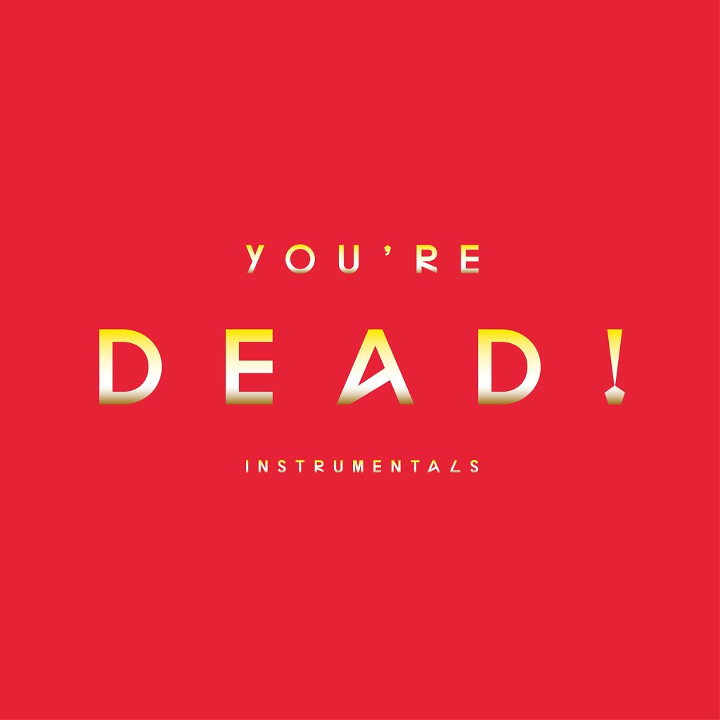 You're Dead! (Instrumentals) [Japan Original Planning Board / Artist Interview Included] (BRC449)