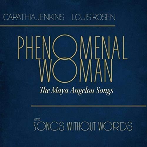 Phenomenal Woman: The Maya Angelou Songs And Songs Without Words