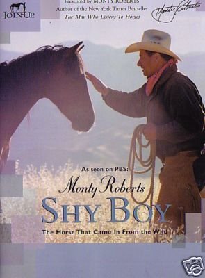 Monty Roberts - Shy Boy: The Horse That Came in From the Wild