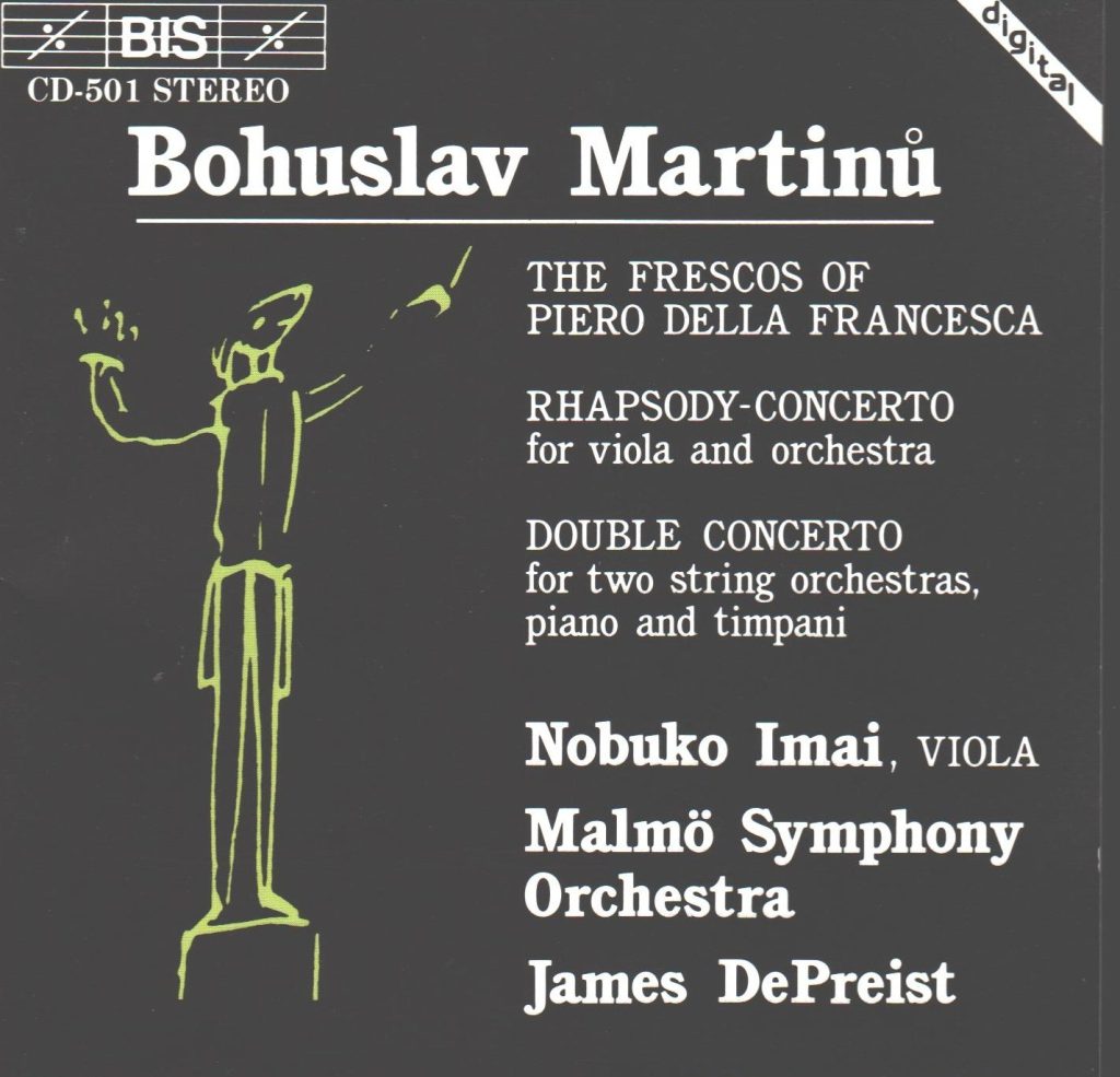Bohuslav Martinu: The Frescos of Piero Della Francesca / Rhapsody-Concerto for Viola & Orchestra / Double Concerto for Two String Orchestras, Piano & Timpani - Nobuko Imai / Malmö Symphony Orchestra / James DePreist