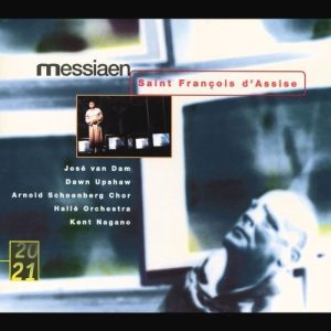 Messiaen: Saint François d'Assise / van Dam, Upshaw, Nagano
