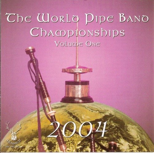 World Pipe Band Championship 2004, Vol. 1