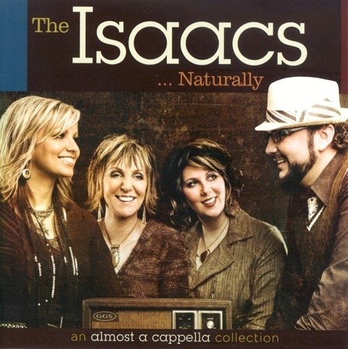 The Isaacs Naturally: An Almost A Cappella Collection