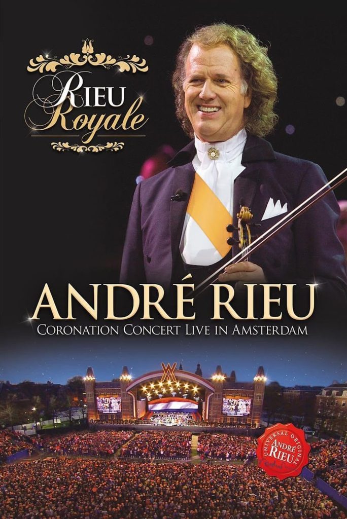 André Rieu: Rieu Royale: Coronation Concert Live in Amsterdam