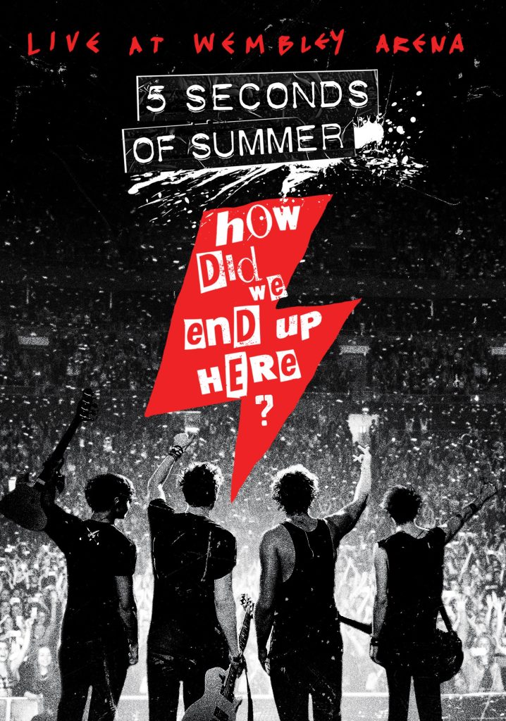 5 Seconds of Summer: How Did We End Up Here? 5 Seconds of Summer Live at Wembley Arena