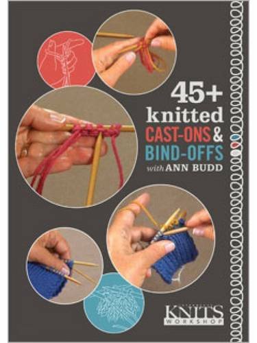 Interweave Knits Workshop: 45+ Knitted Cast-Ons and Bind-Offs