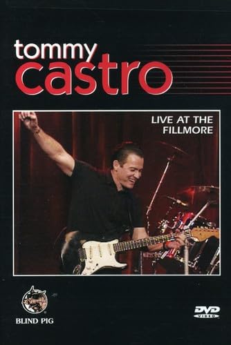 Tommy Castro - Live at the Fillmore