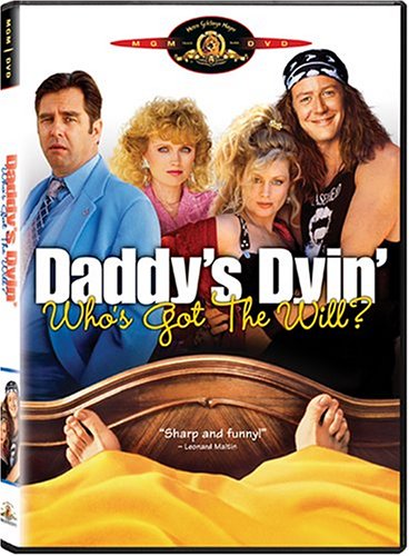 Daddy's Dyin'... Who's Got the Will? [DVD]