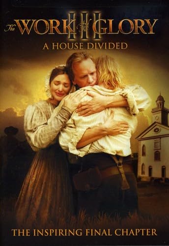 The Work and the Glory III: A House Divided