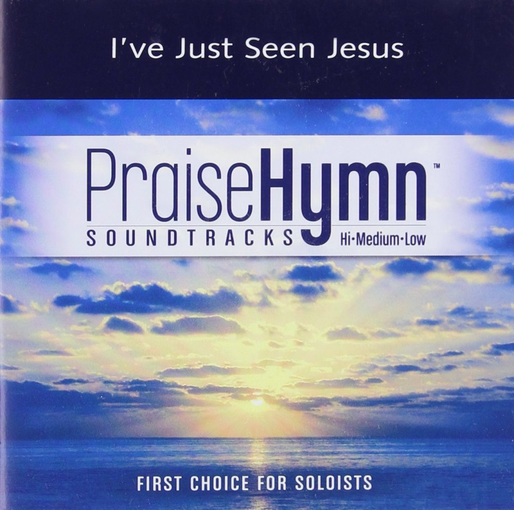 I've Just Seen Jesus [Praise Hymn Soundtracks] As Made Popular By Larnell Harris and Sandi Patty