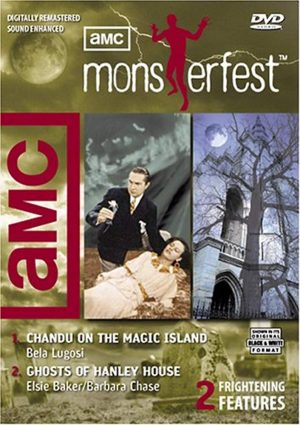 AMC Monsterfest: Chandu on the Magic Island/ Ghosts of Hanley House